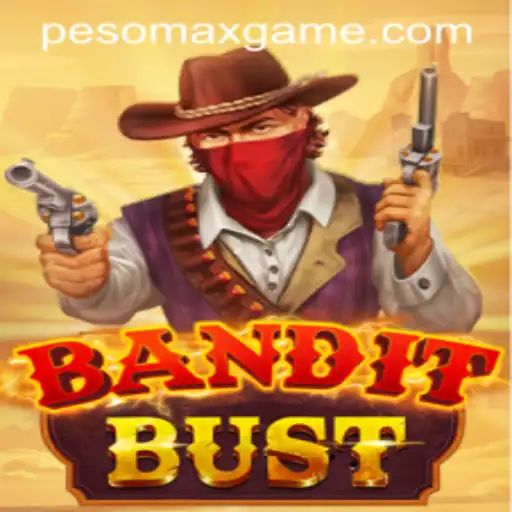 BanditBust: The Thrilling Adventure Awaits with PesoMax