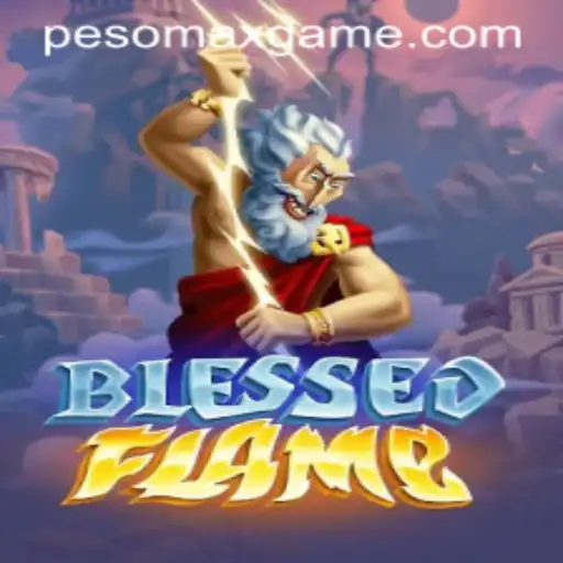 Exploring 'BlessedFlame': An Exciting New Adventure with PesoMax
