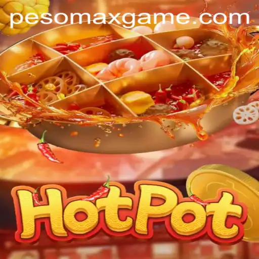 Discover the Excitement of Hotpot and the Thrill of PesoMax