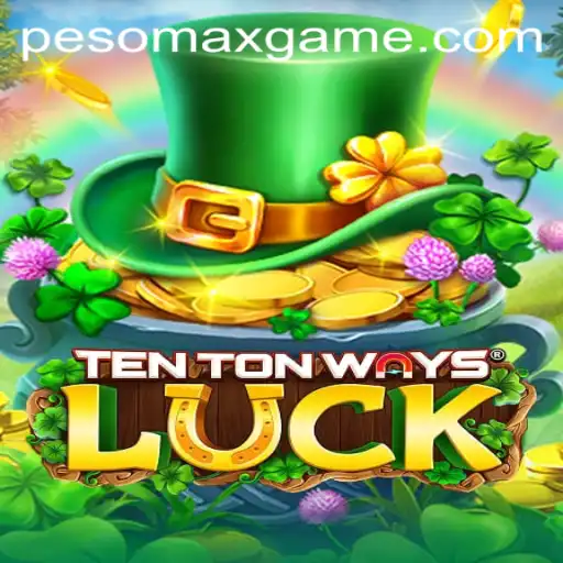 Exploring the Allure of TenTonWaysLuck with PesoMax